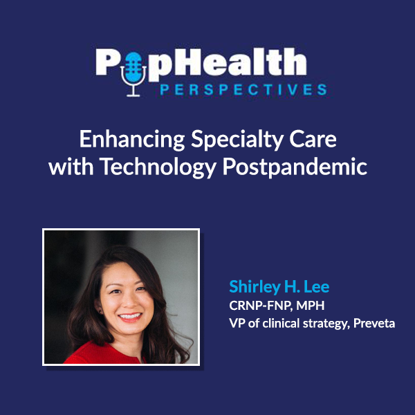 Enhancing Specialty Care With Technology Postpandemic