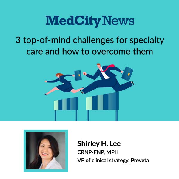 3 Top-of-Mind Challenges for Specialty Care and How to Overcome Them