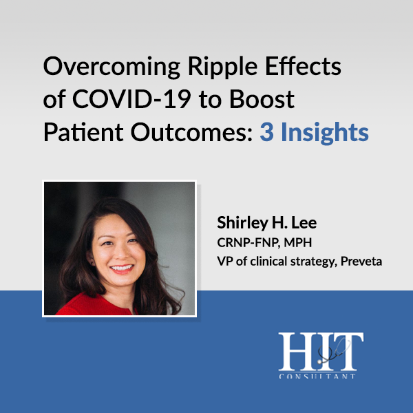 Overcoming Ripple Effects of COVID-19 to Boost Patient Outcomes: 3 Insights
